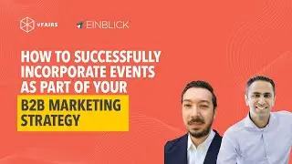 How to Successfully Incorporate Events as Part of Your B2B Marketing Strategy