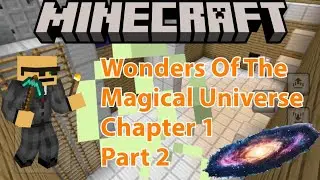 Minecraft: Wonders Of The Magical Universe Chapter 1 Part 2 (Adventure Map)