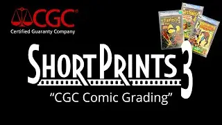 Comic Books & CGC Grading | Short Prints #3