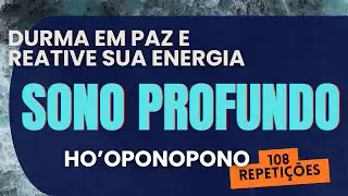 O Segredo para DESLIGAR a Mente em Minutos - Ho'oponopono do SONO