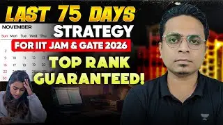 Last 75 Days Strategy for IIT JAM & GATE 2026 | Top Rank Guaranteed!