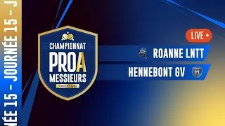 PRO A MESSIEURS | J15 | ROANNE LNTT vs HENNEBONT GV