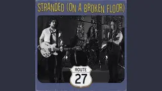 Stranded (On a Broken Floor)