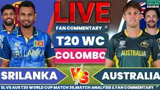 🔴Sl vs Aus T20 World Cup Match 30 | Srilanka vs Australia Live Cricket Score & Fan Commentary🎤