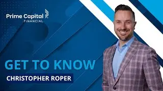 Get to Know Christopher Roper of Prime Capital Financial
