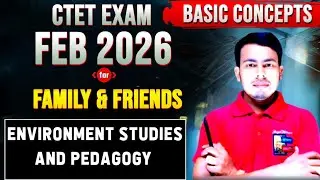 Ctet Exam 2026, Family and Friends CTET EVS : Family and Friends Complete Chapter + Important MCQ