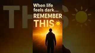 When Life Feels Dark &mdash; Remember THIS ☀️