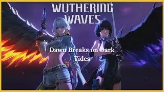 Wuthering Waves | Rinascita's Finally - Dawn Breaks on Dark Tides Part 2