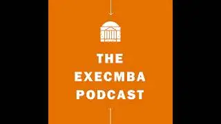 ExecMBA Podcast #264: Learning Through the Case Method with the Part-Time MBA Class of 2025