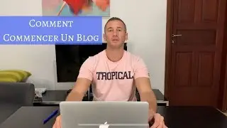 Comment Commencer Un Blog