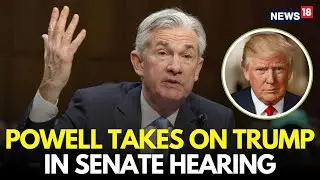 LIVE | Jerome Powell Accuses Trump Of Rising Inflation | Semiannual Monetary Policy Report | N18G