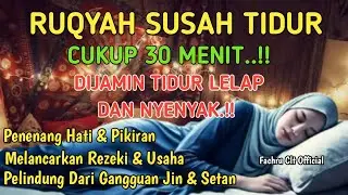 Ruqyah Susah Tidur Malam, Coba Dengarkan Ayat Ruqyah Insomnia Susah Tidur dan Gelisah Penyejuk Hati