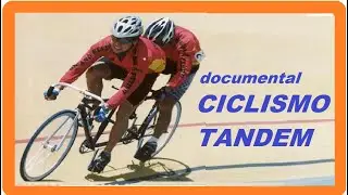 Ciclismo Tándem (DOCUMENTAL)