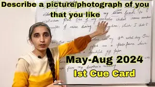 Describe a picture / photograph of you that you like | May- Aug2024 | New cue card #sumanielts