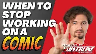 Silverline Tuesday:  When to Stop Working On A Comic