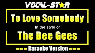 To Love Somebody Karaoke | The Bee Gees Karaoke Version