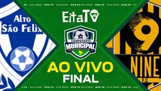 S&Atilde;O FELIX X 9NINE / GRANDE FINAL DO MUNICIPAL DE SRN