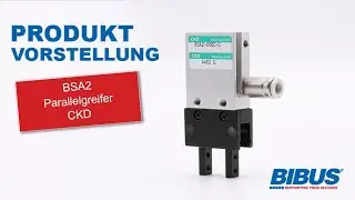 Produktvorstellung BSA2 Parallelgreifer CKD | BIBUS GmbH