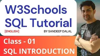 W3Schools SQL Tutorial | Class 1. W3Schools Introduction to SQL In English By Sandeep Dalal CSE