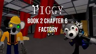 Piggy Factory, Book 2 Chapter 6 All Cutscenes (Roblox)