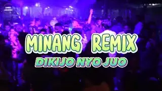 LAGU JOGET TERBARU - MINANG REMIX - DIKIJO NYO DUO || LOPEEZ LAMAHORA REMIX