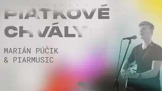 Piatkové chvály 27.1.2023 - Marián Púčik & PiarMusic