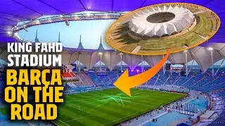Inside tour of King Fahd International Stadium | BAR&Ccedil;A ON THE ROAD