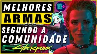 MELHORES ARMAS de Cyberpunk 2077 de acordo com a Comunidade 🔫🔪