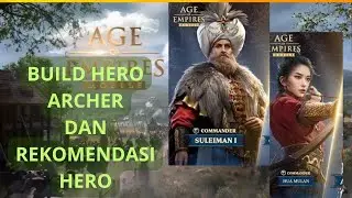 AGE OF EMPIRE MOBILE INDONESIA: BUILD HERO ARCHER MULAN DAN SULAIMAN REKOMENDASI#ageofempiremobile