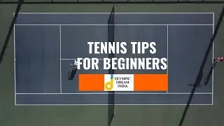 Tennis Tips For Beginners | Olympic Dream India