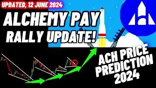 Alchemy Pay Rally Update! | ACH Crypto Coin Price Prediction 2024 | Updated, 12 June 2024