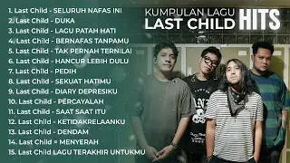 KUMPULAN LAGU LAST CHILD PALING HITS