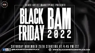 Black Artist Marketplace Presents: Black Friday BAM 2022