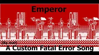 Friday Night Funkin - Emperor (A Custom Fatal Error Song)