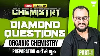 Class 12 Chemistry | Diamond Question Series: Organic chemistry Important Questions | Akash Sir