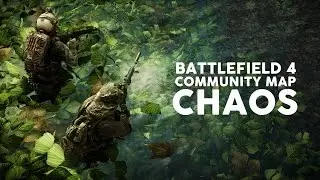 Battlefield 4 - Community Map Chaos