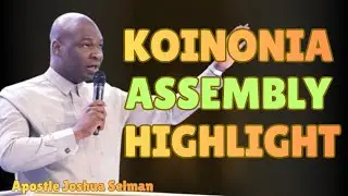 Koinonia General Assembly Highlights (Short Recap) || Apostle Joshua Selman 