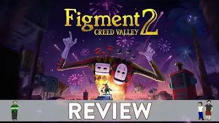 Figment 2: Creed Valley Review
