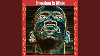 Freedom Is Mine