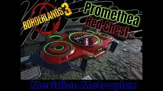 Borderlands 3 All Red Chests Promethea Meridian Metroplex locations