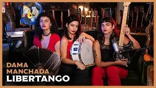 LIBERTANGO - DAMA MANCHADA | #FONOGRAMA