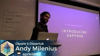 Энди Милениус представляет DappHub