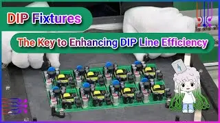 DIP Fixtures: The Key to Enhancing DIP Line Efficiency #dip #pcba #pcbasic