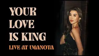 YOUR LOVE IS KING - Nicole Asensio LIVE at UmaNota