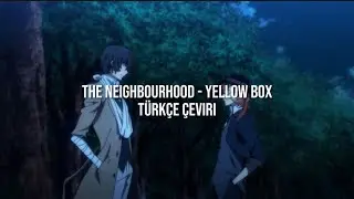 the neighbourhood - yellow box//t&uuml;rk&ccedil;e &ccedil;eviri