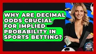 Why Are Decimal Odds Crucial For Implied Probability In Sports Betting? - Your Sports Betting Coach