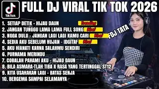DJ SETIAP DETIK – HIJAU DAUN 🔥 REMIX TERBARU 2026 | FULL BASS JEDAG JEDUG