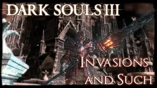 Dark Souls III [PS4] | Invasions | 