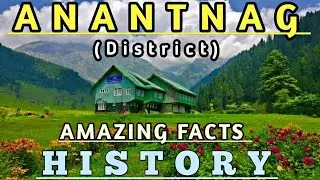 अनंतनाग ज़िले की कुछ खास बातें|| Amazing Facts & History About ANANTNAG DISTRICT||