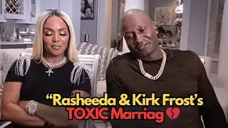 The Untold Truth About Rasheeda & Kirk Frost&rsquo;s TOXIC Marriage 😳💔